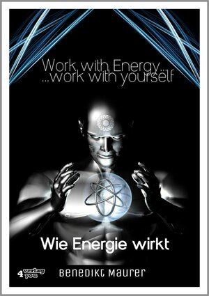 Buchcover Work with Energy …work with yourself | Benedikt Maurer | EAN 9783936612851 | ISBN 3-936612-85-4 | ISBN 978-3-936612-85-1
