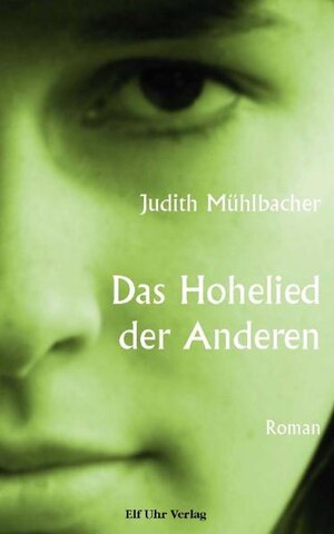 Buchcover Das Hohelied der Anderen | Judith Mühlbacher | EAN 9783936628135 | ISBN 3-936628-13-0 | ISBN 978-3-936628-13-5