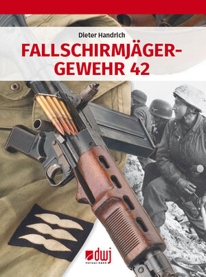 Buchcover Fallschirmjägergewehr 42 | Dieter Handrich | EAN 9783936632866 | ISBN 3-936632-86-3 | ISBN 978-3-936632-86-6