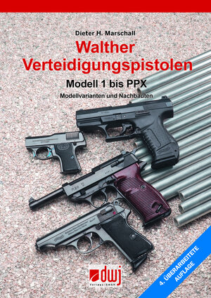 Buchcover Walther Verteidigungspistolen Modell 1 bis PPX | Marschall Dieter H. | EAN 9783936632897 | ISBN 3-936632-89-8 | ISBN 978-3-936632-89-7