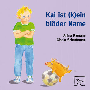 Buchcover Kai ist (k)ein blöder Name | Anina Ramann | EAN 9783936640199 | ISBN 3-936640-19-X | ISBN 978-3-936640-19-9