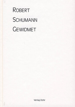 Buchcover Robert Schumann gewidmet  | EAN 9783936655216 | ISBN 3-936655-21-9 | ISBN 978-3-936655-21-6