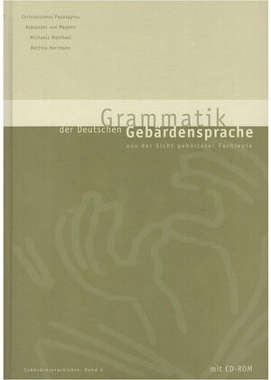 Buchcover Grammatik der Deutschen Gebärdensprache aus der Sicht gehörloser Fachleute | Chrissostomos Papaspyrou | EAN 9783936675214 | ISBN 3-936675-21-X | ISBN 978-3-936675-21-4