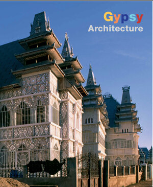 Buchcover Gypsy Architecture | EAN 9783936681123 | ISBN 3-936681-12-0 | ISBN 978-3-936681-12-3