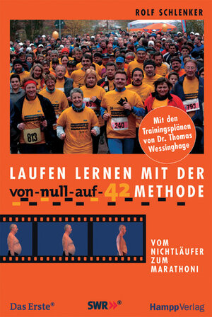 Laufen lernen mit der 'Von-null-auf-42'-Methode: Vom Nichtläufer zum Marathoni; Mit den Trainingsplänen von Dr. Thomas Wessinghage