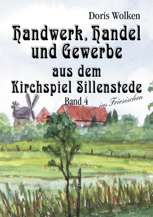 Buchcover Handel, Handwerk und Gewerbe aus dem Kirchspiel Sillenstede | Doris Wolken | EAN 9783936691016 | ISBN 3-936691-01-0 | ISBN 978-3-936691-01-6