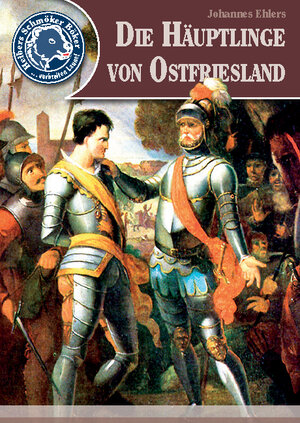 Buchcover Die Häuptlinge von Ostfriesland | Johannes Ehlers | EAN 9783936691672 | ISBN 3-936691-67-3 | ISBN 978-3-936691-67-2