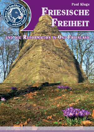 Buchcover Friesische Freiheit und die Reformation in Ost-Friesland | Paul Kluge | EAN 9783936691726 | ISBN 3-936691-72-X | ISBN 978-3-936691-72-6