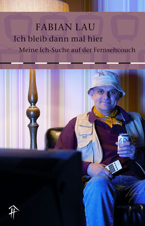 Buchcover Ich bleib dann mal hier | Fabian Lau | EAN 9783936706154 | ISBN 3-936706-15-8 | ISBN 978-3-936706-15-4