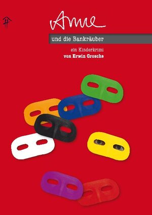 Buchcover Anne und die Bankräuber | Erwin Grosche | EAN 9783936706277 | ISBN 3-936706-27-1 | ISBN 978-3-936706-27-7