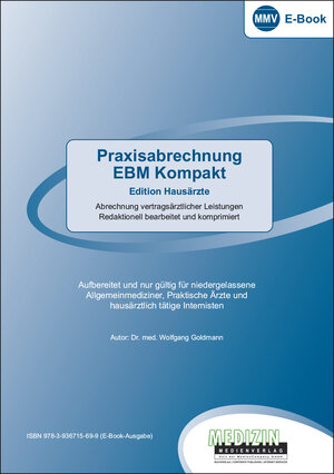 Buchcover Praxisabrechnung EBM Kompakt (eBook) | Wolfgang Dr. med. Goldmann | EAN 9783936715699 | ISBN 3-936715-69-6 | ISBN 978-3-936715-69-9