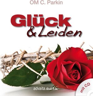 Buchcover Glück & Leiden | OM C. Parkin | EAN 9783936718270 | ISBN 3-936718-27-X | ISBN 978-3-936718-27-0