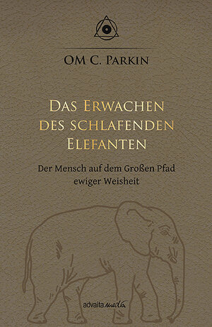 Buchcover Das Erwachen des schlafenden Elefanten | OM C. Parkin | EAN 9783936718638 | ISBN 3-936718-63-6 | ISBN 978-3-936718-63-8