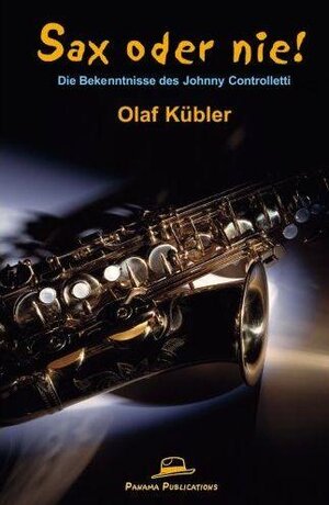 Buchcover Sax oder nie! | Olaf Kübler | EAN 9783936732030 | ISBN 3-936732-03-5 | ISBN 978-3-936732-03-0