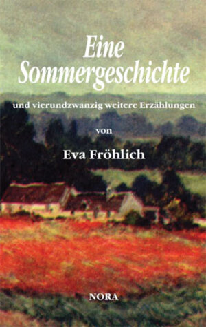 Buchcover Eine Sommergeschichte | Eva Fröhlich | EAN 9783936735185 | ISBN 3-936735-18-2 | ISBN 978-3-936735-18-5