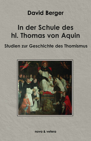 In der Schule des hl. Thomas von Aquin: Studien zur Geschichte des Thomismus