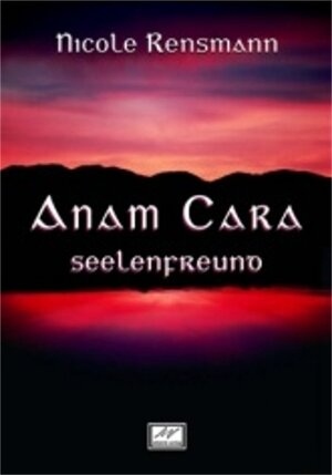 Buchcover Anam Cara | Nicole Rensmann | EAN 9783936742435 | ISBN 3-936742-43-X | ISBN 978-3-936742-43-5