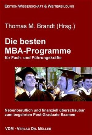 Die besten MBA-Programme für Fach- und Führungskräfte. Nebenberuflich und finanziell überschaubar zum begehrten Post-Graduate Examen