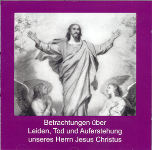 Buchcover Betrachtungen über Leiden, Tod und Auferstehung unseres Herrn Jesus Christus | Christa Bernlochner | EAN 9783936760293 | ISBN 3-936760-29-2 | ISBN 978-3-936760-29-3