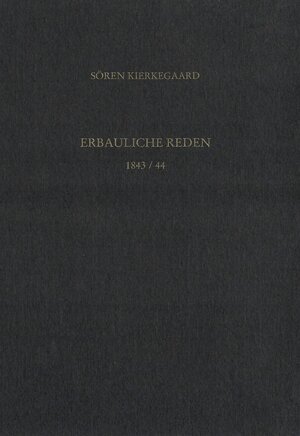 Buchcover Gesammelte Werke und Tagebücher / Erbauliche Reden 1843/44 | Sören Kierkegaard | EAN 9783936762150 | ISBN 3-936762-15-5 | ISBN 978-3-936762-15-0