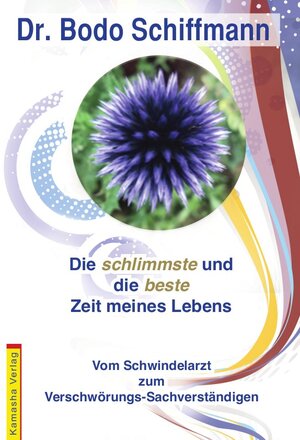 Buchcover Die schlimmste und die beste Zeit meines Lebens | Bodo Dr. Schiffmann | EAN 9783936767599 | ISBN 3-936767-59-9 | ISBN 978-3-936767-59-9