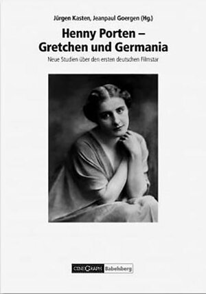 Buchcover Henny Porten – Gretchen und Germania.  | EAN 9783936774078 | ISBN 3-936774-07-2 | ISBN 978-3-936774-07-8