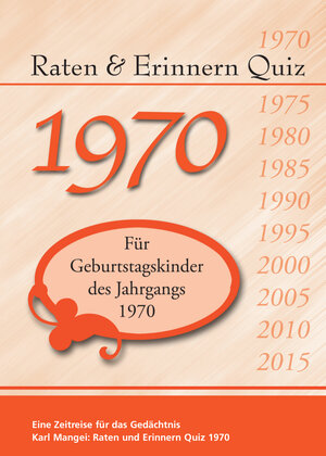 Buchcover Raten und Erinnern Quiz 1970 | Karl Mangei | EAN 9783936778816 | ISBN 3-936778-81-7 | ISBN 978-3-936778-81-6