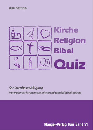 Buchcover Kirche Religion Bibel Quiz - Seniorenbeschäftigung | Karl Mangei | EAN 9783936778892 | ISBN 3-936778-89-2 | ISBN 978-3-936778-89-2