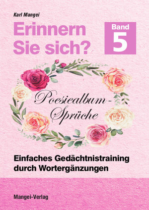 Buchcover Erinnern Sie sich? Poesiealbum - Sprüche | Karl Mangei | EAN 9783936778960 | ISBN 3-936778-96-5 | ISBN 978-3-936778-96-0