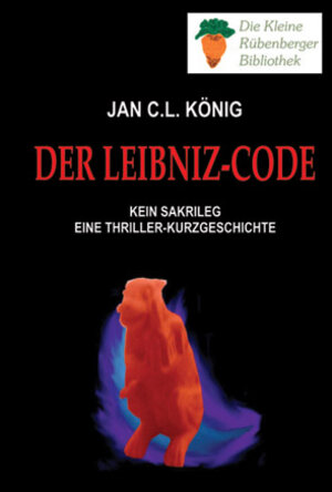 Buchcover Der Leibniz-Code | Jan C König | EAN 9783936788129 | ISBN 3-936788-12-X | ISBN 978-3-936788-12-9