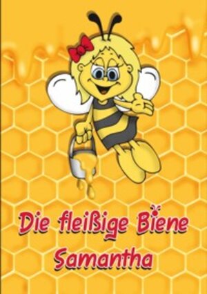 Buchcover Die fleißige Biene Samantha | Marlene Toussaint | EAN 9783936795363 | ISBN 3-936795-36-3 | ISBN 978-3-936795-36-3