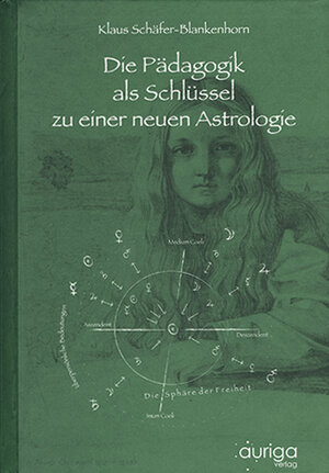 Buchcover Die Pädagogik als Schlüssel zu einer neuen Astrologie | Klaus Schäfer-Blankenhorn | EAN 9783936821031 | ISBN 3-936821-03-8 | ISBN 978-3-936821-03-1