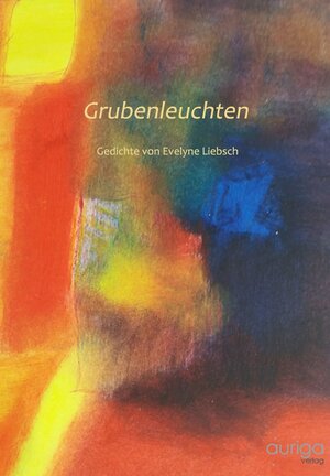 Buchcover Grubenleuchten | Evelyne Liebsch | EAN 9783936821079 | ISBN 3-936821-07-0 | ISBN 978-3-936821-07-9