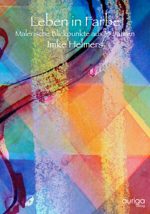 Buchcover Leben in Farbe | Imke Helmers | EAN 9783936821093 | ISBN 3-936821-09-7 | ISBN 978-3-936821-09-3