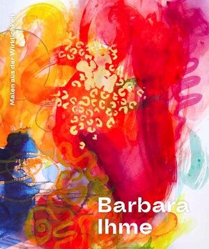 Buchcover Barbara Ihme - Malen aus der Wirklichkeit | Barbara Ihme | EAN 9783936821154 | ISBN 3-936821-15-1 | ISBN 978-3-936821-15-4
