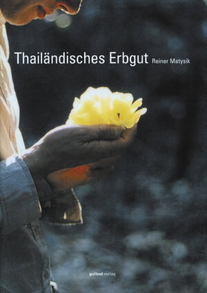 Buchcover Thailändisches Erbgut | Reiner Matysik | EAN 9783936826111 | ISBN 3-936826-11-0 | ISBN 978-3-936826-11-1