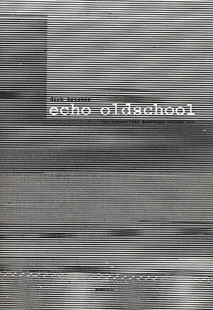 Buchcover echo oldschool | Dirk Krecker | EAN 9783936826265 | ISBN 3-936826-26-9 | ISBN 978-3-936826-26-5