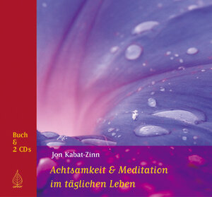 Buchcover Achtsamkeit und Meditation im täglichen Leben | Jon Kabat-Zinn | EAN 9783936855562 | ISBN 3-936855-56-0 | ISBN 978-3-936855-56-2
