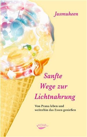 Buchcover Sanfte Wege zur Lichtnahrung | Jasmuheen | EAN 9783936862188 | ISBN 3-936862-18-4 | ISBN 978-3-936862-18-8