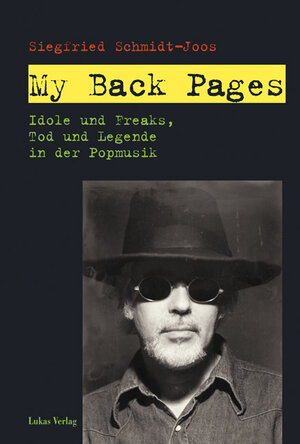 My Back Pages. Idole und Freaks, Tod und Legende in der Popmusik