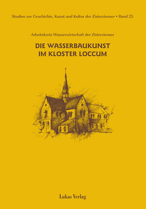 Buchcover Studien zur Geschichte, Kunst und Kultur der Zisterzienser / Die Wasserbaukunst im Kloster Loccum  | EAN 9783936872811 | ISBN 3-936872-81-3 | ISBN 978-3-936872-81-1