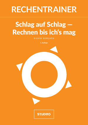 Buchcover Rechentrainer “Schlag auf Schlag – Rechnen bis ich’s mag“ | Silvio Gerlach | EAN 9783936875850 | ISBN 3-936875-85-5 | ISBN 978-3-936875-85-0