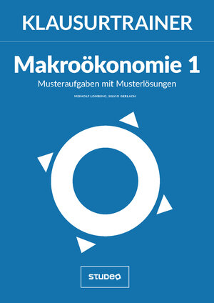 Buchcover Klausurtrainer Makroökonomie 1 - "Musteraufgaben mit Musterlösungen" | Meinolf Lombino | EAN 9783936875904 | ISBN 3-936875-90-1 | ISBN 978-3-936875-90-4
