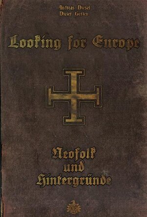 Looking for Europe: Neo-Folk und Hintergründe