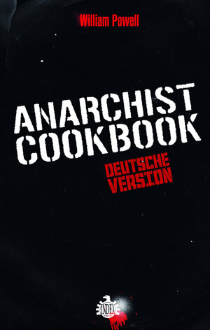 Buchcover Anarchist Cookbook | William Powell | EAN 9783936878431 | ISBN 3-936878-43-9 | ISBN 978-3-936878-43-1