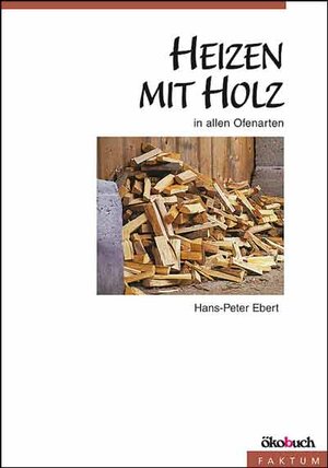 Heizen mit Holz in allen Ofenarten