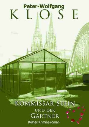 Buchcover Kommissar Stein und der Gärtner | Peter-Wolfgang Klose | EAN 9783936904512 | ISBN 3-936904-51-0 | ISBN 978-3-936904-51-2