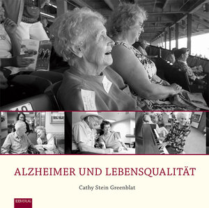 Alzheimer und Lebensqualität. Ein Bildband