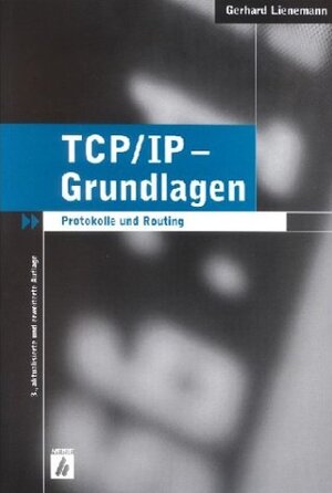 TCP/IP - Grundlagen: Protokolle und Routing