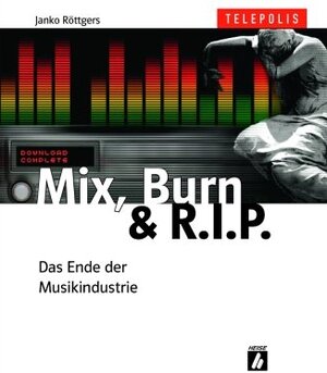 TELEPOLIS: Mix, Burn und R.I.P. Das Ende der Musikindustrie.